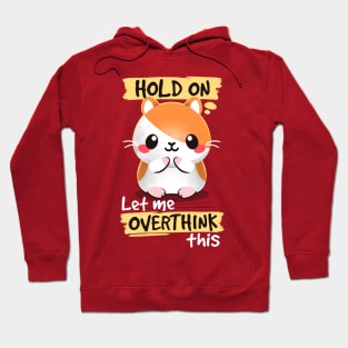 overthinker hamster Hoodie